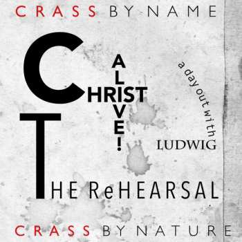 Album Crass: Christ Alive! – The Rehearsal