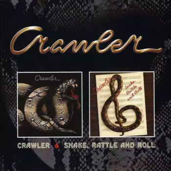 Crawler: Crawler / Snake Rattle And Roll