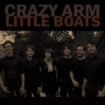 Crazy Arm: Little Boats / All Men Are Butchers