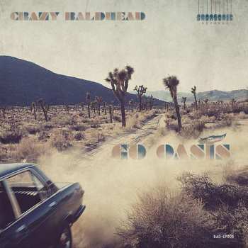 Album Crazy Baldhead: Go Oasis