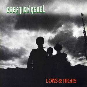 Creation Rebel: Lows & Highs