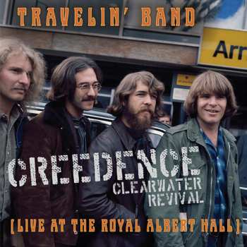 Album Creedence Clearwater Revival: Travelin' Band (Live At The Royal Albert Hall)