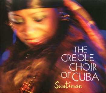 Album Creole Choir Of Cuba: Santiman