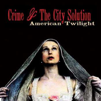 CD Crime & The City Solution: American Twilight 385566