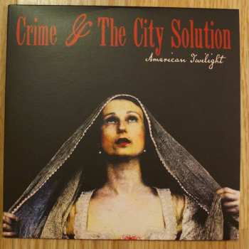 LP/CD Crime & The City Solution: American Twilight LTD 332168