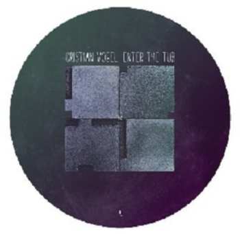 Album Cristian Vogel: Enter The Tub