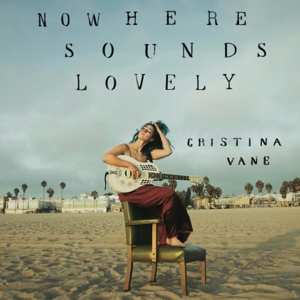 Album Cristina Vane: Nowhere Sounds Lovely