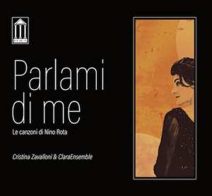 Album Cristina Zavalloni: Parlami Di Me - Le Canzoni Di Nino Rota