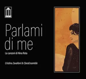 Cristina Zavalloni: Parlami Di Me - Le Canzoni Di Nino Rota
