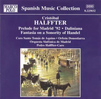 Prelude For Madrid '92 • Daliniana • Fantasia On A Sonority Of Handel