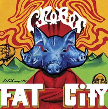 Album Crobot: Welcome To Fat City