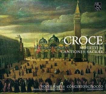 CD Giovanni Croce: Motetti & Sacrae Cantiones 402734