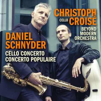 Album Croise,christoph: Daniel Schnyder: Vc Concerto & Concerto Populaire