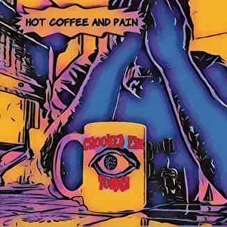 Album Crooked Eye Tommy: Hot Coffee and Pain