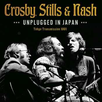 Album Crosby, Stills & Nash: Unplugged In Japan