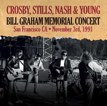 Crosby, Stills, Nash & Young: Bill Graham Memorial Concert - San Francisco CA - November 3rd, 1991