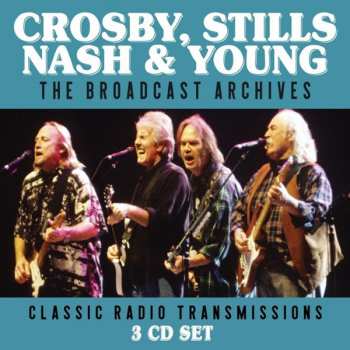Album Crosby, Stills, Nash & Young: The Broadcast Archives: Classic Radio Transmissions 1980 - 1991
