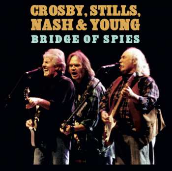 Album Crosby, Stlls, Nash & Young: A Bridge Of Spies