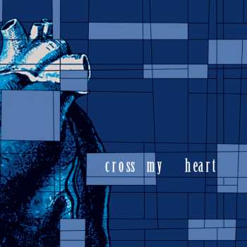 Album Cross My Heart: Self Titled