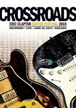 Various: Crossroads - Eric Clapton Guitar Festival 2010