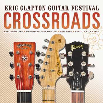 Album Eric Clapton: Crossroads Guitar Festival 2013