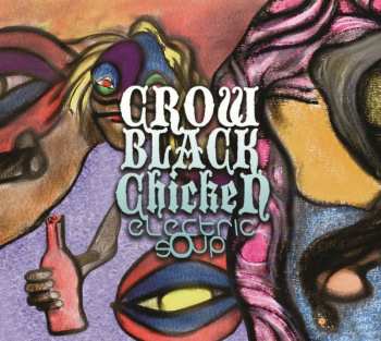 Album Crow Black Chicken: Electric Soup