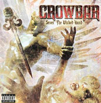Album Crowbar: Sever The Wicked Hand