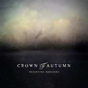 Album Crown Of Autumn: Byzantine Horizons
