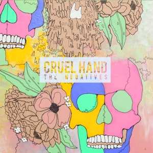 Album Cruel Hand: The Negatives
