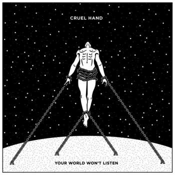 CD Cruel Hand: Your World Won't Listen