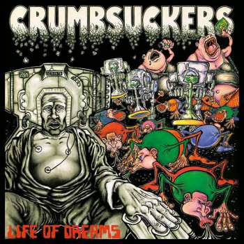Album Crumbsuckers: Life Of Dreams