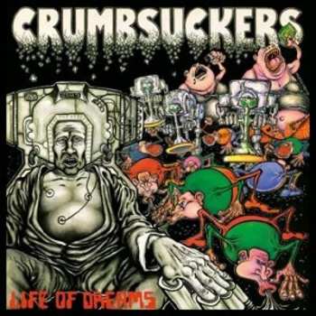 LP Crumbsuckers: Life Of Dreams 227288