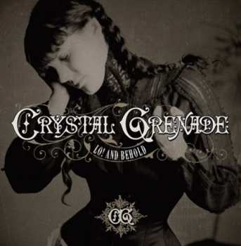 Album Crystal Grenade: Lo! and Behold
