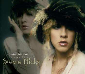 Stevie Nicks: Crystal Visions...The Very Best Of Stevie Nicks