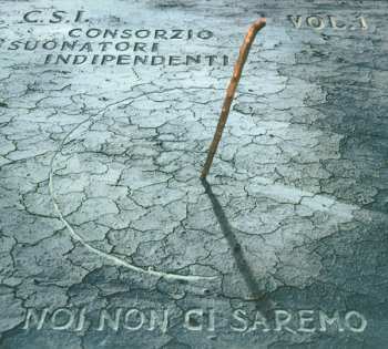 Album C.S.I.: Noi Non Ci Saremo Vol. 1