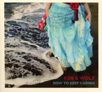 Album Cub & Wolf: How To Keep Caring