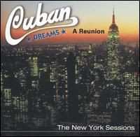 Cuban Dreams Band: A Reunion: The New York Sessions
