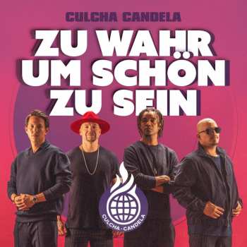 Album Culcha Candela: Zu Wahr Um Schön Zu Sein