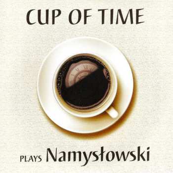 Cup Of Time: Cup Of Time Plays Namysłowski
