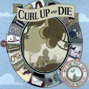 Album Curl Up And Die: But The Past Ain't Through With Us