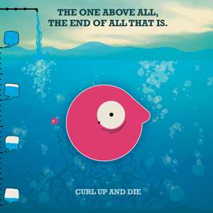 Album Curl Up And Die: The One Above All, The End Of All That Is