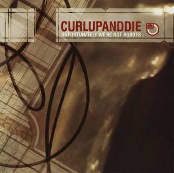 CD Curl Up And Die: Unfortunately We're Not Robots