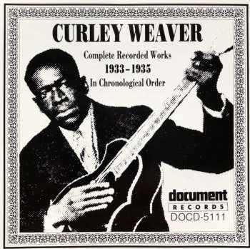 Album Curley Weaver: Complete Recorded Works 1933-1935 In Chronological Order