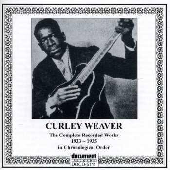 CD Curley Weaver: Complete Recorded Works 1933-1935 In Chronological Order 480643