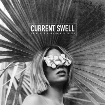 Album Current Swell: When To Talk And When To Listen