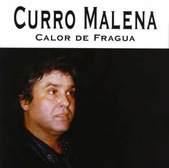 Album Curro Malena: Calor De Fragua