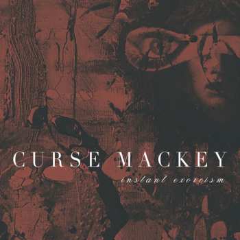 CD Curse Mackey: Instant Exorcism 302557