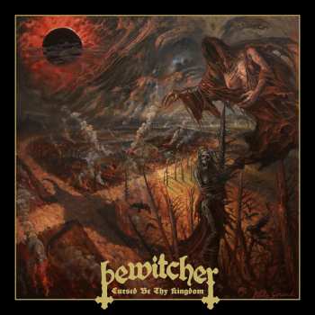 Album Bewitcher: Cursed Be Thy Kingdom
