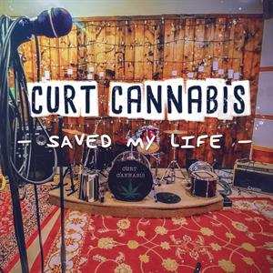 Album Curt Cannabis: Saved My Life