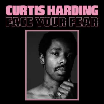 CD Curtis Harding: Face Your Fear DIGI 12083